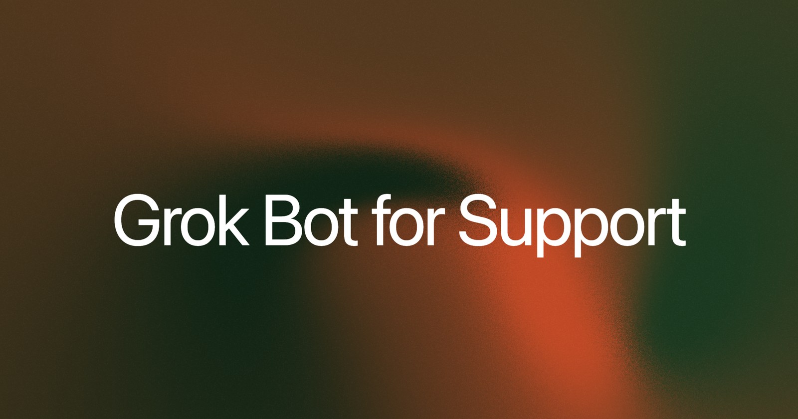 Grok Bot for Support