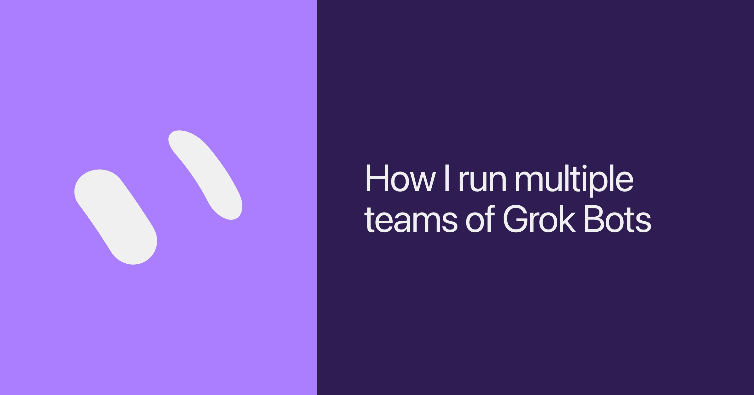 How I run multiple teams of Grok Bots